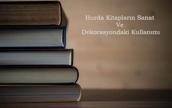 Hurda Kitapların Sanat Ve Dekorasyondaki Kullanımı